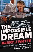 The Impossible Dream: The Spectacular Rise and Fall of Steorn, the Celtic Tiger's Most Audacious Start-Up