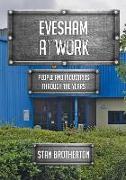 Evesham at Work: People and Industries Through the Years