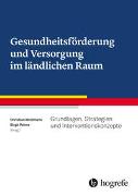 Gesundheitsförderung und Versorgung im ländlichen Raum