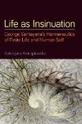 Life as Insinuation