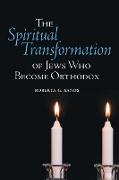 The Spiritual Transformation of Jews Who Become Orthodox