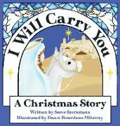 I Will Carry You: A Christmas Story