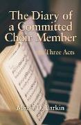 The Diary of a Committed Choir Member