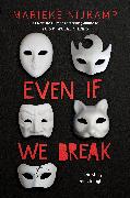 Even If We Break