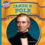 James K. Polk: The 11th President