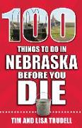 100 Things to Do in Nebraska Before You Die