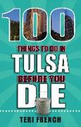 100 Things to Do in Tulsa Before You Die