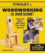 Stanley Jr. Woodworking is Awesome