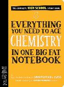 Everything You Need to Ace Chemistry in One Big Fat Notebook