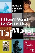 I Don't Want to Go to the Taj Mahal