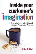 Inside Your Customer's Imagination