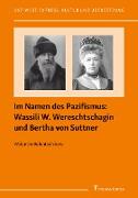 Im Namen des Pazifismus: Wassili W. Wereschtschagin und Bertha von Suttner