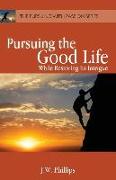 Pursuing the Good Life: While Restoring its Intrigue