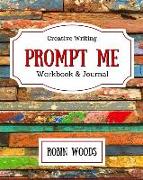 Prompt Me: Creative Writing Journal & Workbook