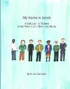 My Name is Jacob: A Collection of Stories about People who Share my Name