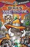 The Bogus Mind Machine [With Key Chain]