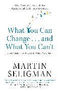 What You Can Change. . . and What You Can't