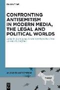 Confronting Antisemitism in Modern Media, the Legal and Political Worlds
