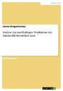 Analyse der nachhaltigen Produktion des Automobil Herstellers Audi