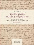Melchior Goldast und der >Codex Manesse<