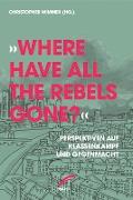 »Where have all the Rebels gone?«