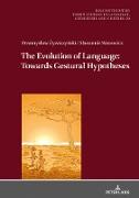 The Evolution of Language: Towards Gestural Hypotheses