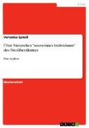 Über Nietzsches "souveränes Individuum" des Neoliberalismus