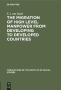 The migration of high level manpower from developing to developed countries