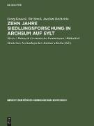 Zehn Jahre Siedlungsforschung in Archsum auf Sylt