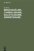 Benzoesäure, Carbolsäure, Salicylsäure, Zimmetsäure