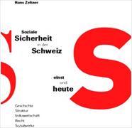 Soziale Sicherheit in der Schweiz - einst und heute