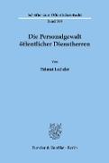 Die Personalgewalt öffentlicher Dienstherren