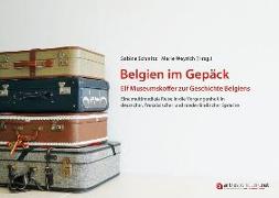 Belgien im Gepäck - Elf Museumskoffer zur Geschichte Belgiens