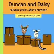 Duncan and Daisy: Guess what?...We're moving!
