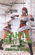 Santa Fight Club and Other Christmas Stories