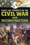 Great Exit Projects on the Civil War and Reconstruction