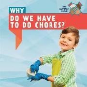 Why Do We Have to Do Chores?