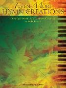 Even More Hymn Creations: 10 Unique Piano Solo Arrangements