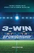 3-Win Sponsorship: The Next Generation of Sports and Entertainment Marketing