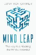 Mind Leap: The Key to Unlocking the Mind's Potential