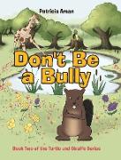 Don't Be a Bully: Book Two of the Turtle and Giraffe Series
