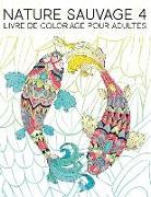 Nature Sauvage 4: Livre De Coloriage Pour Adultes: 35 pages à colorier comprenant des poissons, des hiboux, des cerfs, des lamas, des pa