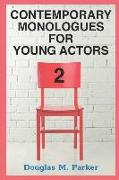 Contemporary Monologues for Young Actors 2: 54 High-Quality Monologues for Kids & Teens