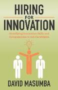 Hiring for Innovation: Identifying Innovation Skills and Competencies in Job Candidates