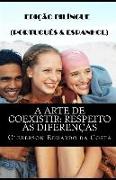 A Arte de Coexistir: Respeito Às Diferenças (Português E Espanhol): Edição Bilíngue (Português E Espanhol)