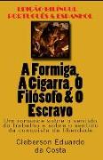 A Formiga, a Cigarra, O Filósofo & O Escravo (Português E Espanhol): Edição Bilíngue - Português E Espanhol