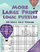 More Large Print Logic Puzzles: 50 Logic Grid Puzzles: Contains fun puzzles in font size 16pt