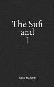 The Sufi and I: Book of Poetry and Prose Volume I