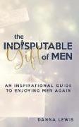 The Indisputable Gift of Men