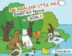 The Audacious Little Duck: Bubble and Friends: A Lesson of Friendship